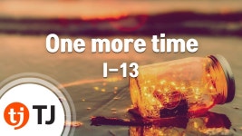 [TJ노래방] One more time - I-13 / TJ Karaoke | Doovi [TJ노래방] One more time - I-13 / TJ Karaoke