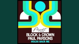Holds Back Me - Block & Crown & Paul Parsons: 노래 가사, 뮤직 비디오 및 콘서트