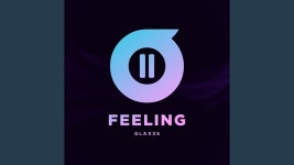 Feeling - Glaxxs | Shazam Feeling - Glaxxs