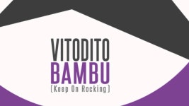 Bambu (Keep On Rocking) - Vitodito: Song Lyrics, Music Videos & Concerts