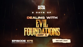 ALPHA HOUR EPISODE 675 | 2 DAYS OF DEALING WITH EVIL FOUNDATIONS DAY 1 || 3RD MAY,2024 - YouTube ALPHA HOUR EPISODE 675 | 2 DAYS... 