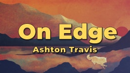 On Edge - Ashton Travis | Shazam On Edge - Ashton Travis