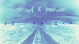 To the Sky - IC: 노래 가사, 뮤직 비디오 및 콘서트