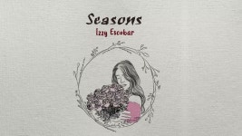 Seasons - Izzy Escobar: 노래 가사, 뮤직 비디오 및 콘서트