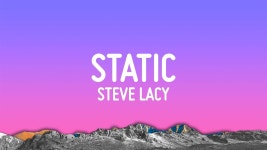 Static – Steve Lacy: Songtexte, Musikvideos & Konzerte