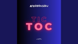 Tic Toc - Afro House Dj: 노래 가사, 뮤직 비디오 및 콘서트