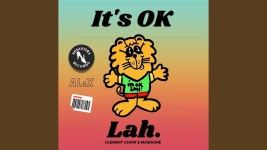 Its Ok Lah! - Clement Chow & Masia One: 노래 가사, 뮤직 비디오 및 콘서트