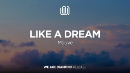 Like a Dream - Mauve: Song Lyrics, Music Videos & Concerts