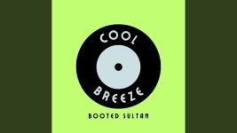 Cool Breeze - Booted Sultan: 노래 가사, 뮤직 비디오 및 콘서트