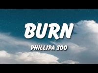 Burn - Phillipa Soo: 노래 가사, 뮤직 비디오 및 콘서트