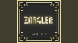 Zangler - Wildflower: Song Lyrics, Music Videos & Concerts