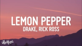 Lemon Pepper Freestyle (feat. Rick Ross) - Drake: Song Lyrics, Music Videos & Concerts