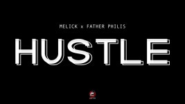Hustle - Melick & Father Philis: Song Lyrics, Music Videos & Concerts