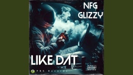 Like Dat - NFG Glizzy: Song Lyrics, Music Videos & Concerts