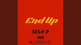 End Up - Sosa B: 노래 가사, 뮤직 비디오 및 콘서트