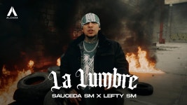 SM브라보 노래 뮤직비디오 | La Lumbre - Sauceda SM & Lefty Sm: 노래 가사, 뮤직 비디오 및 콘서트