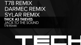 Jack to the Sound (T78 Remix) - Thick As Thieves | Shazam Jack to the Sound (T78 Remix) - Thick As Thieves