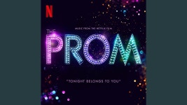 Tonight Belongs to You - The Cast of Netflixs Film The Prom: Song Lyrics, Music Videos & Concerts
