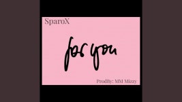 For You - SparoX: Song Lyrics, Music Videos & Concerts