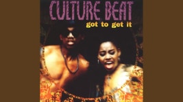 Got to Get It (Club Mix) - Culture Beat: Song Lyrics, Music Videos & Concerts