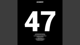 47 - AZANOV: Song Lyrics, Music Videos & Concerts