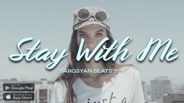 Stay With Me - Sargsyan Beats: 노래 가사, 뮤직 비디오 및 콘서트