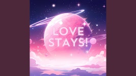 LOVE STAYS! - Jaii, prodkaz & TheReal King Jay: 노래 가사, 뮤직 비디오 및 콘서트