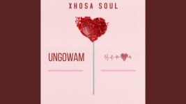Ungowam - Xhosa Soul | Shazam Ungowam - Xhosa Soul