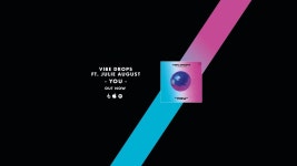 You - Vibe Drops & Julie August: 노래 가사, 뮤직 비디오 및 콘서트