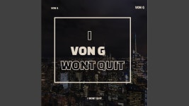 I Wont Quit - Von G: 노래 가사, 뮤직 비디오 및 콘서트