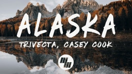 Trivecta - Alaska (Lyrics) feat. Casey Cook - YouTube Trivecta - Alaska (Lyrics) feat. Casey Cook