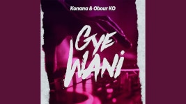 Gye Wani - KONANA & Obour KO: Song Lyrics, Music Videos & Concerts
