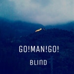Stream Blind by GO!MAN!GO! | Listen online for free on SoundCloud Blind