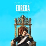 ZICO ft. Zion-T - Eureka [유레카] (Ferry Bootleg) by Ferry Kpop Revolution ZICO ft. Zion-T - Eureka [유레카] (Ferry Bootleg)