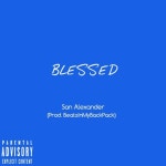Stream Blessed... by San Alexander (San San) | Listen online for free on SoundCloud Blessed...