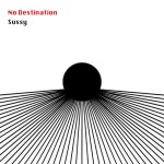 Stream NO DESTINATION by Sussy | Listen online for free on SoundCloud NO DESTINATION