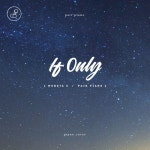 몬스타엑스 (MONSTA X) - If Only (이프온리) (New Ver.) Piano Cover 피아노 커버 by Pair Piano | Free Listening on SoundCloud... 