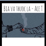 Stream Bia va thuoc la - Ace T by ACE T | Listen online for free on SoundCloud Bia va thuoc la - Ace T