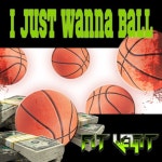 Stream I Just Wanna Ball by Fit Legit | Listen online for free on SoundCloud I Just Wanna Ball