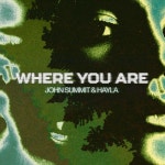 Stream John Summit, Hayla - Where You Are by John Summit | Listen online for free on SoundCloud John Summit, Hayla - Where You Are