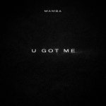 Stream U Got Me (Original Mix) by MAMBA (PT) | Listen online for free on SoundCloud U Got Me (Original Mix)