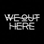 We Out Here | Free Listening on SoundCloud We Out Here