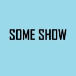 Stream Some Show | Listen to podcast episodes online for free on SoundCloud Some Show