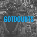 GOTdoubts | Free Listening on SoundCloud GOTdoubts