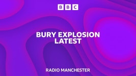 Bury explosion: Evacuation after woman injured - Bury explosion: Evacuation after woman injured - BBC Sounds
