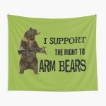 I Support the Right to Arm Bears, Grizzly Bears Tapestry by DILLIGAF | Redbubble I Support the Right to Arm Bears, Grizzly... 