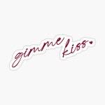 Gimme Kiss. Sticker for Sale by vlahosfeari | Redbubble Gimme Kiss. Sticker for Sale by vlahosfeari