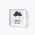 Coffee Is Life Acrylic Block by krimons | Redbubble Coffee Is Life Acrylic Block by krimons