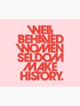 Well Behaved Women Seldom Make History (Pink & Red Version) Tapestry by TheLoveShop | Redbubble Well Behaved Women Seldom Make... 