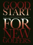 Good Start for New Golfers 골프의 기본: 셋업의 모든 것 | 죤 림 | 알라딘 Good Start for New Golfers 골프의 기본: 셋업의 모든 것... 